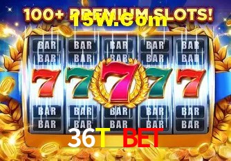 36T Bet